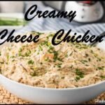 Irresistible Creamy Cheese Chicken