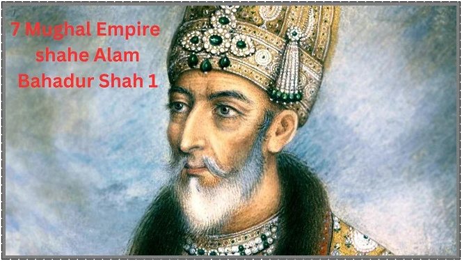 Mughal Empire Bahadur Shah I 